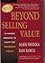 Beyond Selling Value: A Proven Process to Avoid the Vendor Trap Hardcover September, 2002
