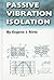 [Passive Vibration Isolation] (By: Eugene I Rivin) [published: July, 2003]
