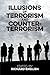 Illusions of Terrorism and Counter-Terrorism (Proceedings of the British Academy) (2015-11-12)