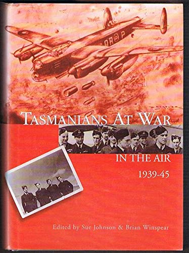 Tasmanians at war in the air, 1939-1945 (Paperback)