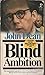 Blind Ambition by John Dean...