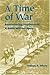 A Time of War: Remembering Guadalcanal, A Battle Without Maps 2nd Edition by Whyte, William H. published by Fordham University Press