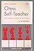Chess self-teacher by Al Horowitz (Everyday handbooks)