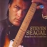Songs From The Crystal Cave by Steven Seagal [2009]