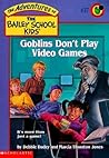 Goblins Don't Play Video Games