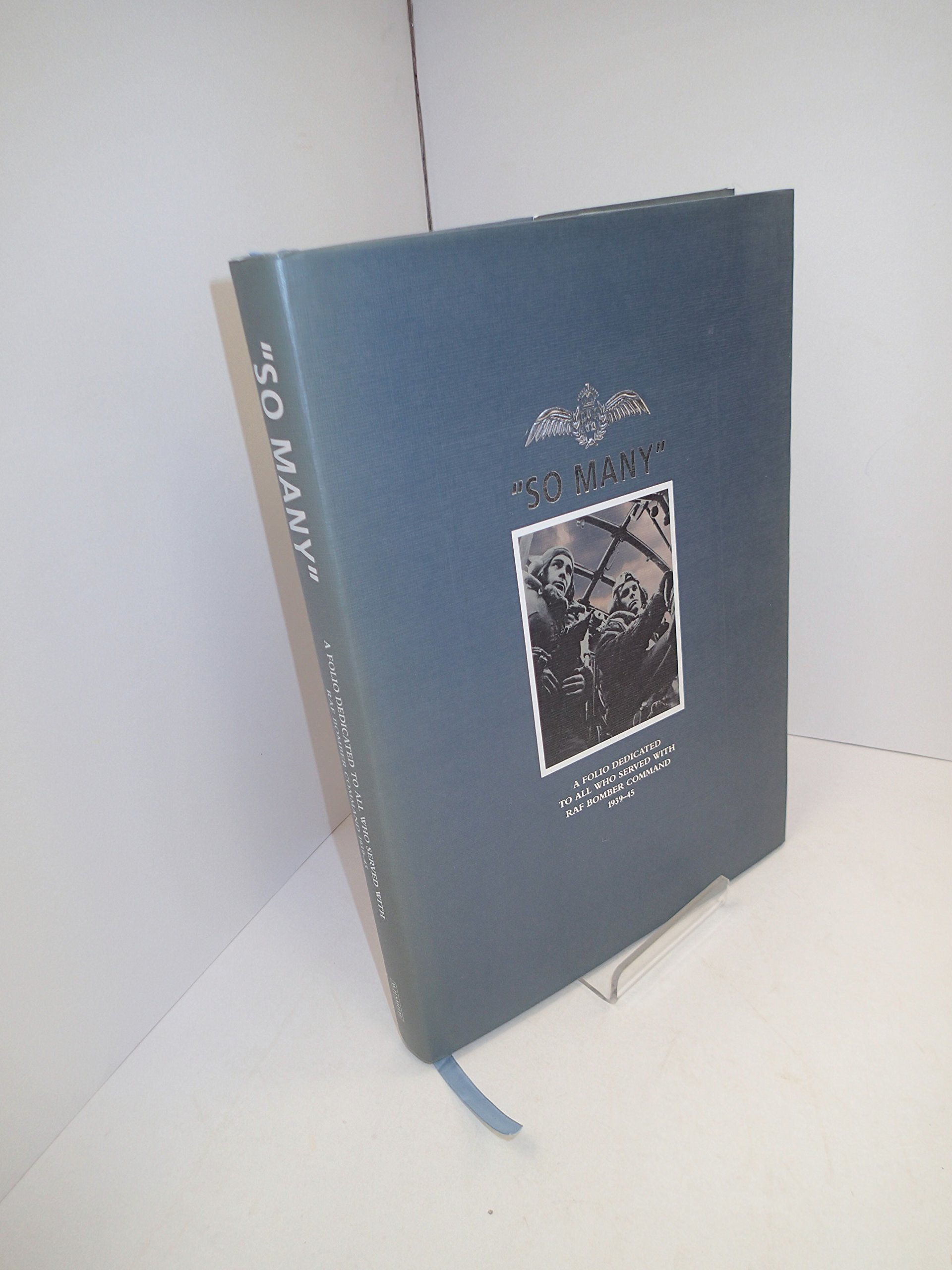 So Many: A Folio Dedicated to all who Served with RAF Bomber Command, 1939-45 (Hardcover)