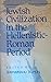Jewish Civilization in the Hellenistic-Roman Period