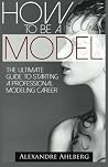 How to Be a Model...
