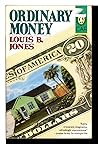 Ordinary Money (Contemporary American Fiction) Ordinary Money (Contemporary American Fiction)