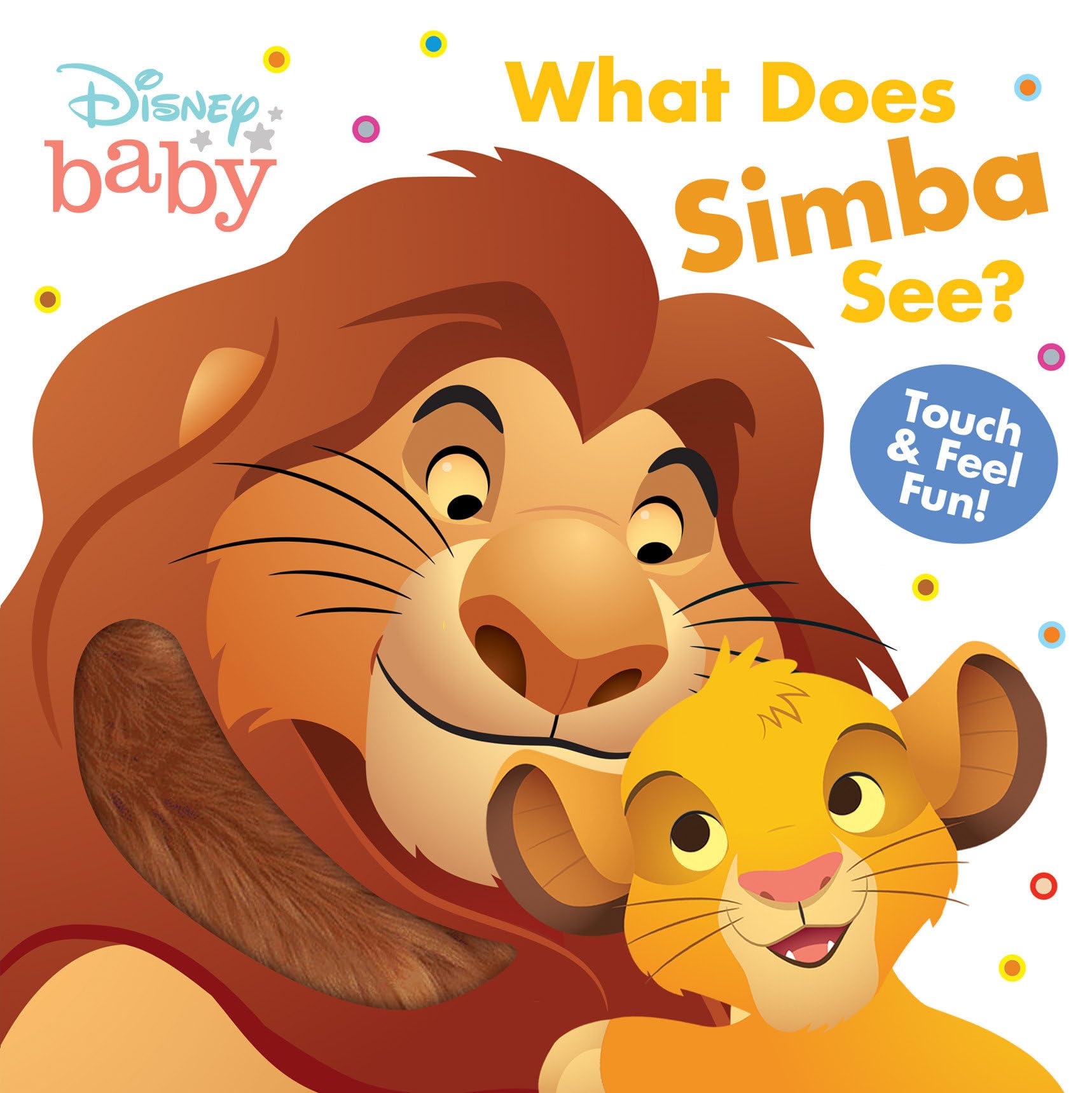 What Does Simba See?: Touch-and-Feel Fun! (Board Book)