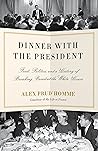 Dinner with the President by Alex Prud’homme