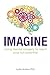 Imagine: Using Mental Imagery to Reach Your Full Potential by Lydia Ievleva (June 22,2013)
