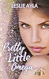 Pretty Little Omega by Leslie Ayla