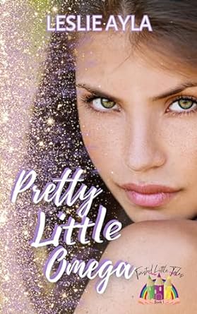 Pretty Little Omega (Twisted Little Tales #1)