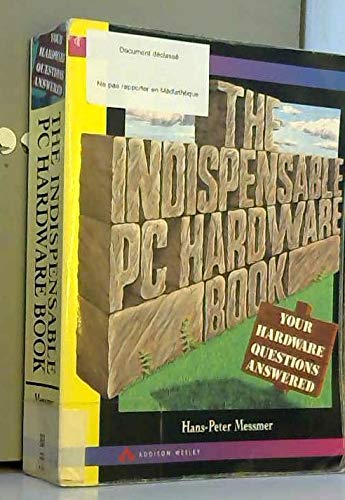 The Indispensable PC Hardware Book: Your Hardware Questions Answered (Paperback)