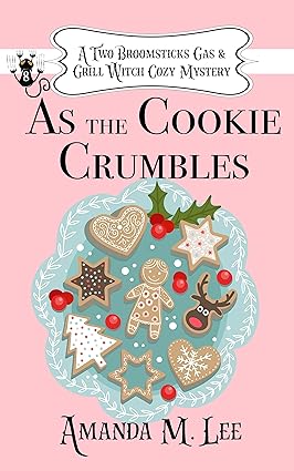 As the Cookie Crumbles (Two Broomsticks Gas & Grill Witch, #8)