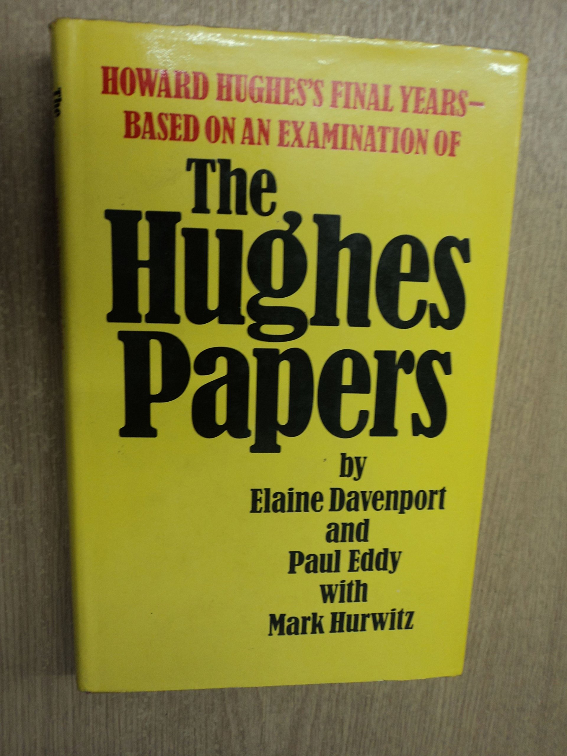 Howard Hughes' final years: Based on an examination of the Hughes papers (Hardcover)