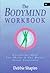 The Bodymind Workbook: Exploring How the Mind and the Body Work Together by Debbie Shapiro (1990-11-04)