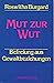 Mut zur Wut: Befreiung aus Gewaltbeziehungen