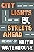 [City Lights and Streets Ahead] (By: Keith Waterhouse) [published: September, 2013]