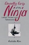Deadly grip of the Ninja: Lethal throws and takedowns