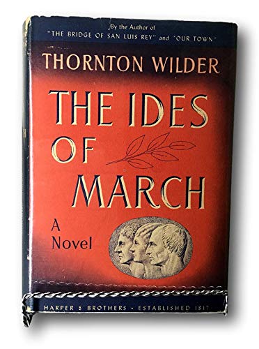 The Ides of March -Thornton Wilder Signed. 1st Edition #656/750 1948