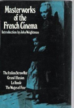 Masterworks of the French Cinema: The Italian Straw Hat / La grande illusion / La ronde / The Wages of Fear (Paperback)
