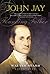 John Jay: Founding Father by Walter Stahr (2005-03-01)