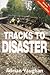 Tracks to Disaster by Adrian Vaughan (2003-08-08)