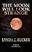 The Moon Will Look Strange by Lynda E Rucker (2013-09-21)