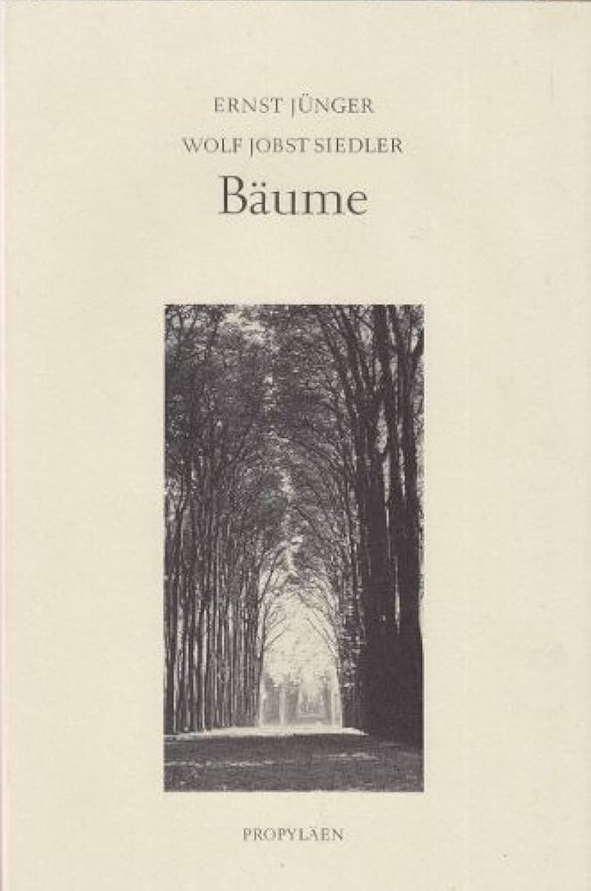 Bäume: Essays von Ernst Jünger u. Wolf Jobst Siedler, Gedichte u. Bilder (German Edition)