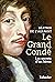 Le grand Condé: Les secrets d’un héros