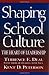 Shaping School Culture: The...