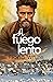 A fuego lento (Spanish Edition)