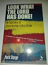 Look What the Lord Has Done!: An Exploration of Black Christian Faith in Britain Look What the Lord Has Done!: An Exploration of Black Christian Faith in Britain
