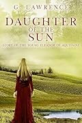 Daughter of the Sun: Story of the Young Eleanor of Aquitaine