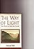 The Way of Light: The Path of Nur Ali Elahi by Bahram Elahi M.D. (1993-08-03)