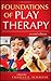 Foundations of Play Therapy [Hardcover] [2011] (Author) Charles E. Schaefer