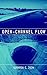 Open-Channel Flow by Subhash C. Jain (2000-10-24)
