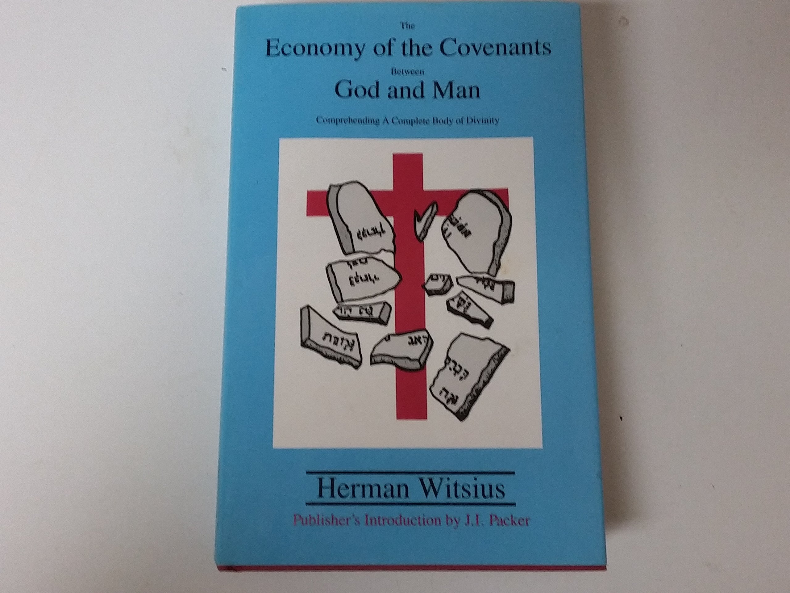 The Economy of the Covenants Between God and Man: Comprehending a Complete Body of Divinity (2 Volumes)