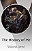 The History of Me