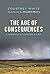 The Age of Consequences: A ...