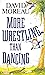 More Wrestling Than Dancing
