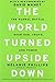 The World Turned Upside Down: The Global Battle over God, Truth, and Power by Phillips, Melanie (2011) Paperback