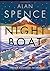 Night Boat by Spence, Alan (2013) Hardcover