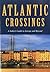Atlantic Crossings: A Sailor's Guide to Europe and Beyond by Weatheritt, Les (2006) Paperback