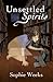 Unsettled Spirits by Weeks, Sophie (2013) Paperback
