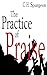 Practice of Praise by Charles Haddon Spurgeon (2002-04-02)