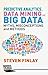Predictive Analytics, Data Mining and Big Data: Myths, Misconceptions and Methods (Business in the Digital Economy) by Finlay, Steven (2014) Hardcover