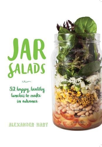 Jar Salads: 52 Happy, Healthy Lunches by Alexander Hart (2016-02-12)